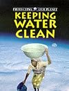 Keeping Water Clean (Protecting Our Planet)