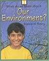 Our Environment? (What Do We Think About?)