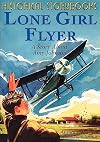 Lone Girl Flyer : A Story About Amy Johnson