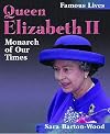Queen Elizabeth II: Monarch of Our Times