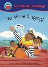No More Singing (Start Reading: Let's Go on Holiday)