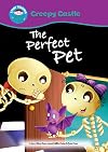 The Perfect Pet (Start Reading: Creepy Castle)