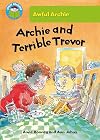 Archie and Terrible Trevor (Start Reading: Awful Archie)