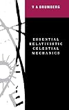 Essential Relativistic Celestial Mechanics