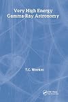 Very High Energy Gamma-Ray Astronomy (Series in Astronomy and Astrophysics)