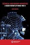 A Radar History of World War II: Technical and Military Imperatives