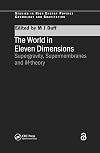 The World in Eleven Dimensions: Supergravity, Supermembranes and M-Theory (Studies in High Energy Physics, Cosmology and Gravitation)