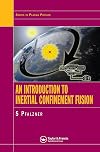 An Introduction to Inertial Confinement Fusion (Series in Plasma Physics)