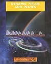 Dynamic Fields and Waves (The Physical World)