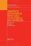 Therapeutic Applications of Monte Carlo Calculations in Nuclear Medicine (Series in Medical Physics and Biomedical Engineering)