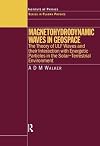 Magnetohydrodynamic Waves in Geospace: The Theory of ULF Waves and their Interaction with Energetic Particles in the Solar-Terrestrial Environment (Series in Plasma Physics)