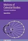Motions of Celestial Bodies : Computer Simulations