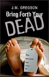 Bring forth your dead