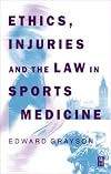 Ethics, injuries, and the law in sports medicine