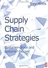 Supply Chain Strategies: Customer Driven and Customer Focused