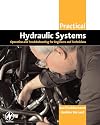 Practical Hydraulic Systems: Operation and Troubleshooting for Engineers and Technicians