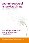 Connected Marketing: The Viral, Buzz and Word of Mouth Revolution
