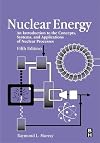 Nuclear Energy: An Introduction to the Concepts, Systems, and Applications of Nuclear Processes