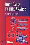 Root Cause Failure Analysis (Plant Engineering Maintenance Series)