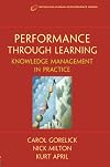 Performance through learning : knowledge management in practice