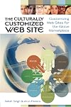 The Culturally Customized Web Site: Customizing Web Sites for the Global Marketplace