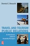 Travel and Tourism Public Relations: An Introductory Guide for Hospitality Managers