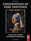 Conservation of Easel Paintings (Routledge Series in Conservation and Museology)