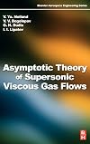 Asymptotic Theory of Supersonic Viscous Gas Flows (Aerospace Engineering)