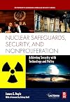Nuclear Safeguards, Security and Nonproliferation: Achieving Security with Technology and Policy