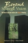 Beyond Strategic Vision: Effective Corporate Action With Hoshin Planning