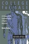 College For Sale: A Critique of the Commodification of Higher Education (Knowledge, Identity, and School Life Series)