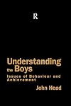 Understanding the Boys: Issues of Behaviour and Achievement