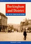Buckingham and district in old photographs