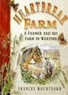Heartbreak Farm: A Farmer and His Farm in Wartime (Britain in Old Photographs)
