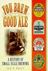 You Brew Good Ale: A History of Small-Scale Brewing