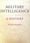 Military Intelligence: A History