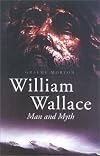 William Wallace: Man and Myth