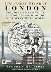 The Great Stink of London: Sir Joseph Bazalgette and the Cleansing of the Victorian Metropolis
