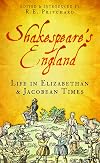 Shakespeare's England: Life in Elizabethan and Jacobean Times