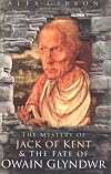 The Mystery of Jack of Kent and the Fate of Owain Glyndwr