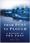 From Punt to Plough: A History Of The Fens