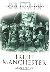 Irish Manchester (Britain in Old Photographs)
