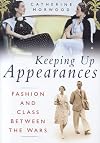 Keeping Up Appearances: Fashion and Class Between the Wars