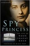 Spy Princess : the life of Noor Inayat Khan