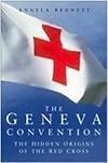 The Geneva Convention: The Hidden Origins of the Red Cross