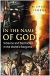 In the Name of God: Violence and Destruction in the World's Religions