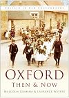 Oxford Then & Now : From the Henry Taunt Collection