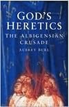 God's Heretics: The Albigensian Crusade