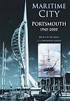 Maritime City: Portsmouth 1945-2005 (In Old Photographs): Portsmouth 1945-2005 (In Old Photographs)