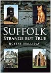 Suffolk: Strange But True